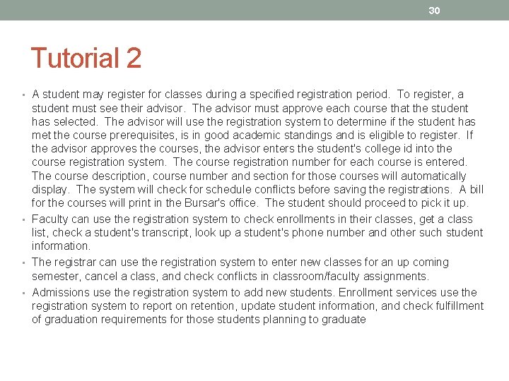30 Tutorial 2 • A student may register for classes during a specified registration 30 Tutorial 2 • A student may register for classes during a specified registration
