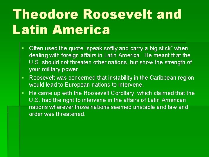 Theodore Roosevelt and Latin America § Often used the quote “speak softly and carry