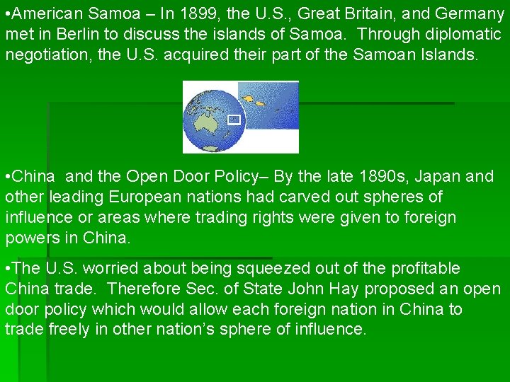  • American Samoa – In 1899, the U. S. , Great Britain, and