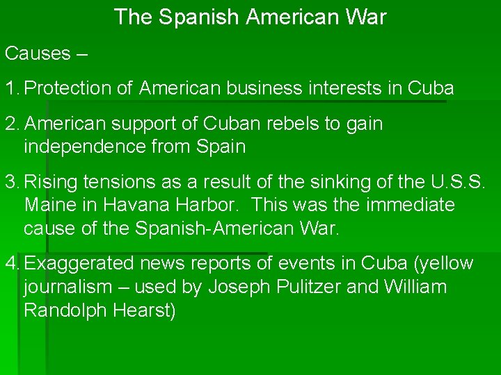 The Spanish American War Causes – 1. Protection of American business interests in Cuba