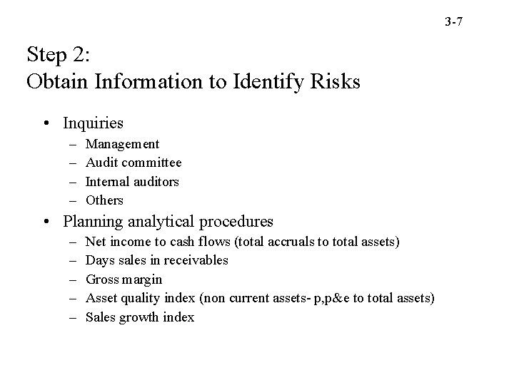 3 -7 Step 2: Obtain Information to Identify Risks • Inquiries – – Management