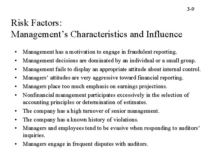 3 -9 Risk Factors: Management’s Characteristics and Influence • • • Management has a