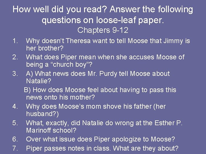 How well did you read? Answer the following questions on loose-leaf paper. Chapters 9