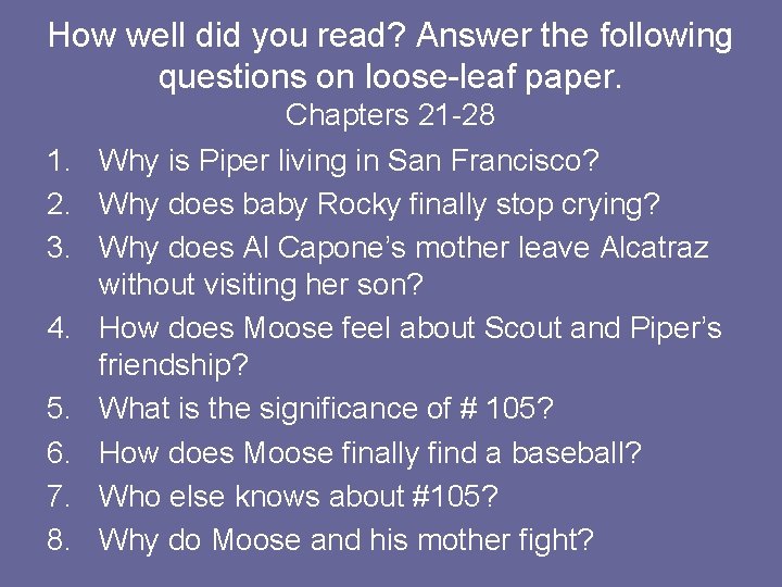 How well did you read? Answer the following questions on loose-leaf paper. 1. 2.