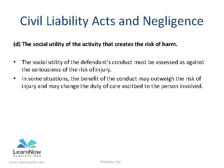 Civil Liability Acts and Negligence (d) The social utility of the activity that creates