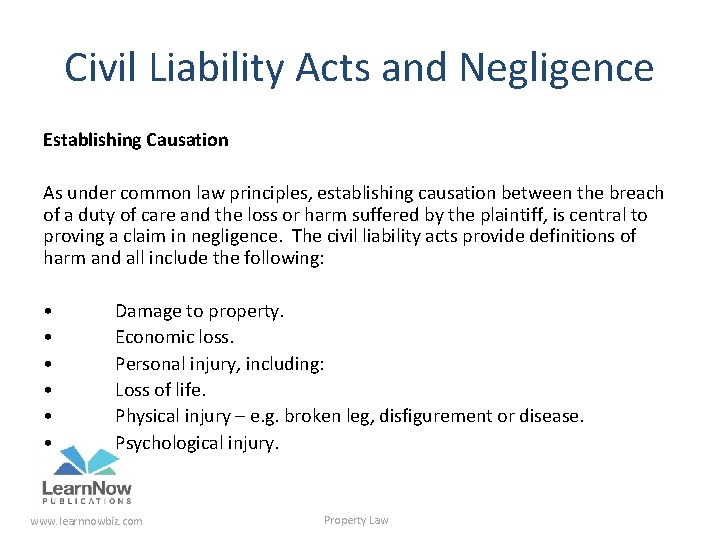 Civil Liability Acts and Negligence Establishing Causation As under common law principles, establishing causation