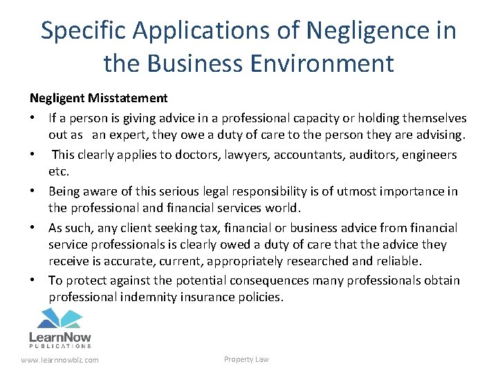 Specific Applications of Negligence in the Business Environment Negligent Misstatement • If a person