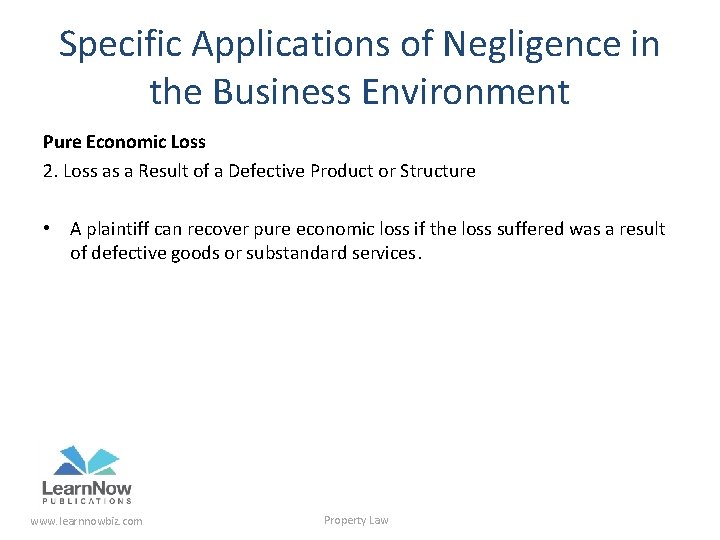 Specific Applications of Negligence in the Business Environment Pure Economic Loss 2. Loss as