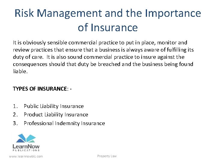 Risk Management and the Importance of Insurance It is obviously sensible commercial practice to