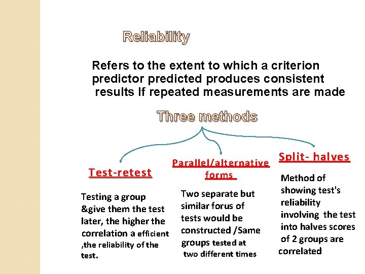 Reliability Refers to the extent to which a criterion predictor predicted produces consistent results