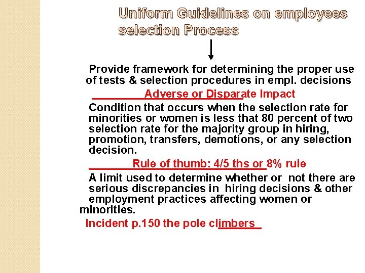 Uniform Guidelines on employees selection Process Provide framework for determining the proper use of