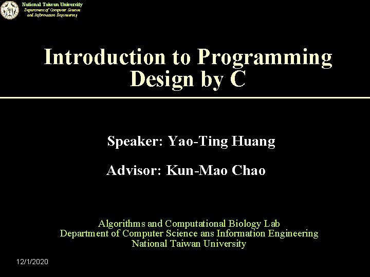 National Taiwan University Department of Computer Science and Information Engineering Introduction to Programming Design