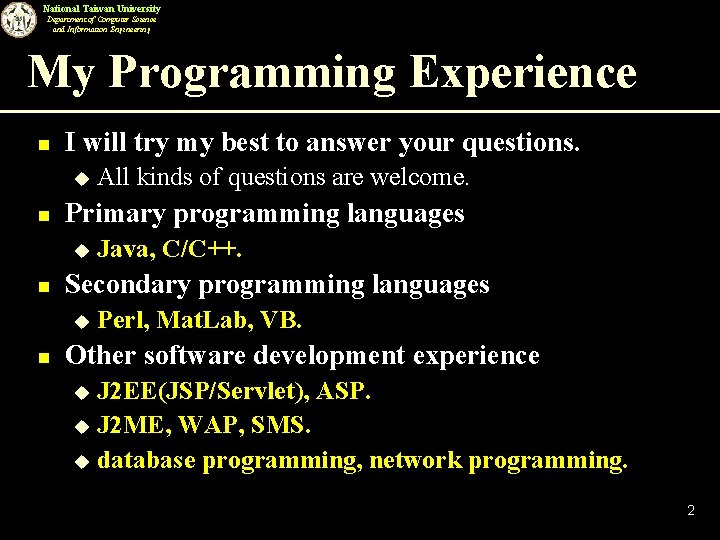 National Taiwan University Department of Computer Science and Information Engineering My Programming Experience n