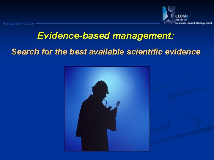 Evidence Study Search Postgraduate Course Evidencebased management Search for the best