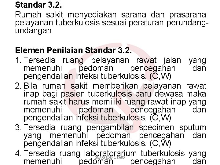 Standar 3. 2. Rumah sakit menyediakan sarana dan prasarana pelayanan tuberkulosis sesuai peraturan perundangan.