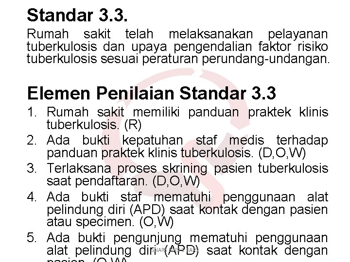 Standar 3. 3. Rumah sakit telah melaksanakan pelayanan tuberkulosis dan upaya pengendalian faktor risiko