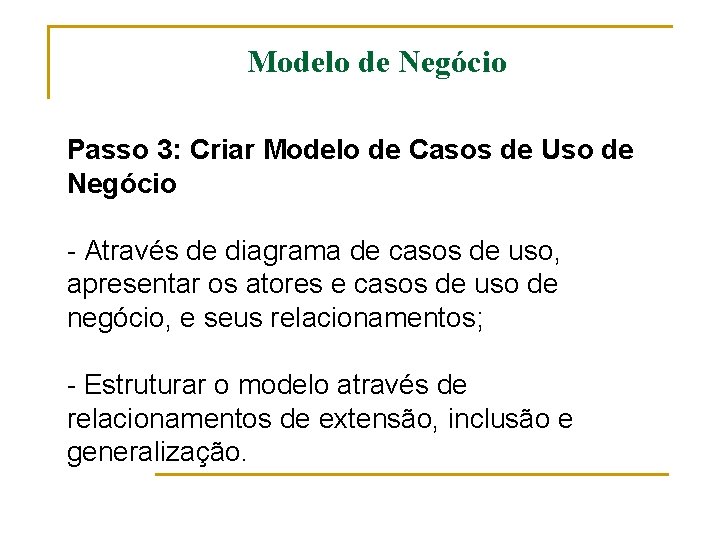 Modelo de Negócio Passo 3: Criar Modelo de Casos de Uso de Negócio -