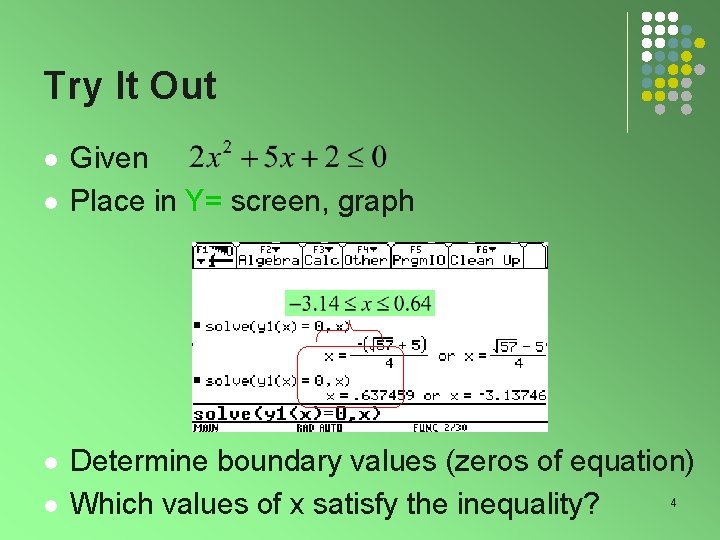 Try It Out l l Given Place in Y= screen, graph Determine boundary values