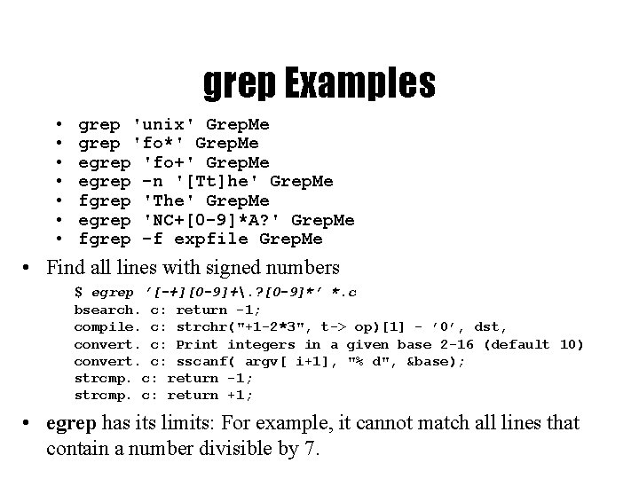 grep Examples • • grep 'unix' Grep. Me grep 'fo*' Grep. Me egrep 'fo+'