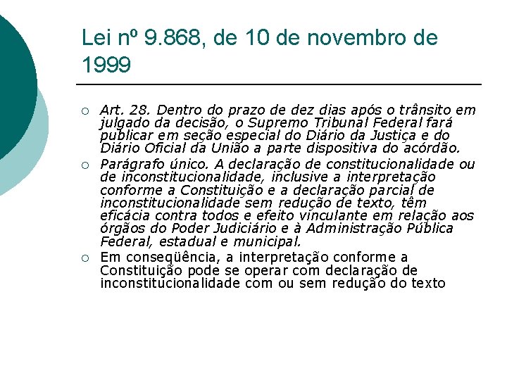 Lei nº 9. 868, de 10 de novembro de 1999 ¡ ¡ ¡ Art.