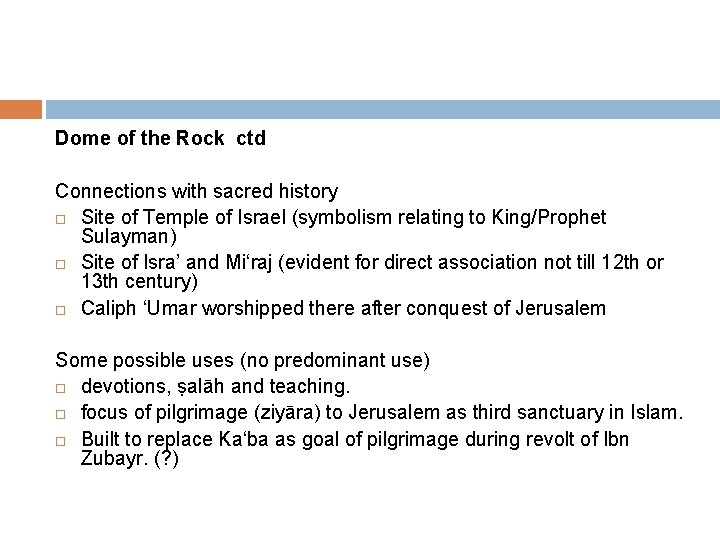 Dome of the Rock ctd Connections with sacred history Site of Temple of Israel