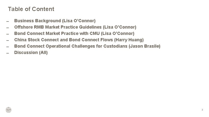  Table of Content Business Background (Lisa O’Connor) Offshore RMB Market Practice Guidelines (Lisa