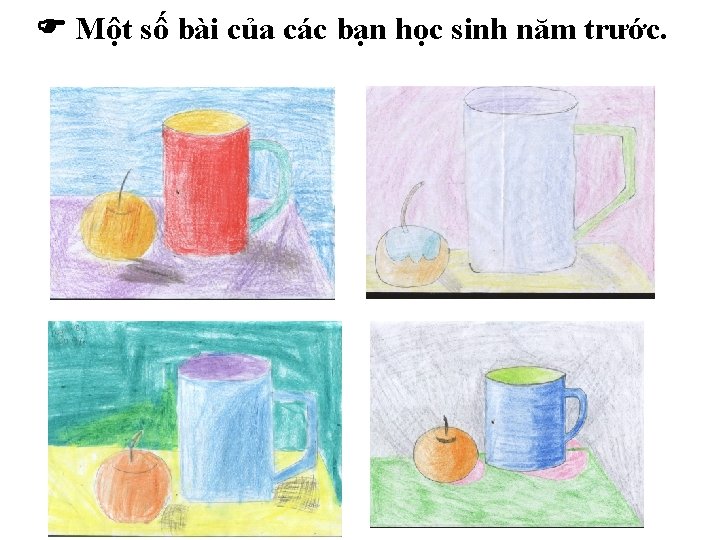  Một số bài của các bạn học sinh năm trước. 