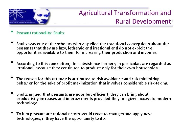 Agricultural Transformation and Rural Development Peasant rationality: Shultz was one of the scholars who