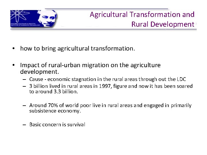 Agricultural Transformation and Rural Development • how to bring agricultural transformation. • Impact of