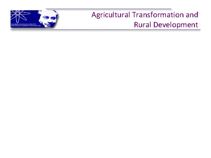 Agricultural Transformation and Rural Development 