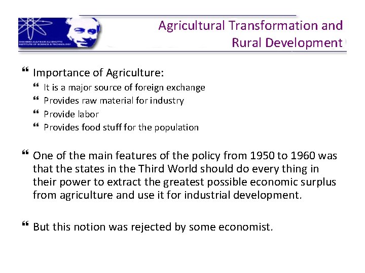 Agricultural Transformation and Rural Development Importance of Agriculture: It is a major source of