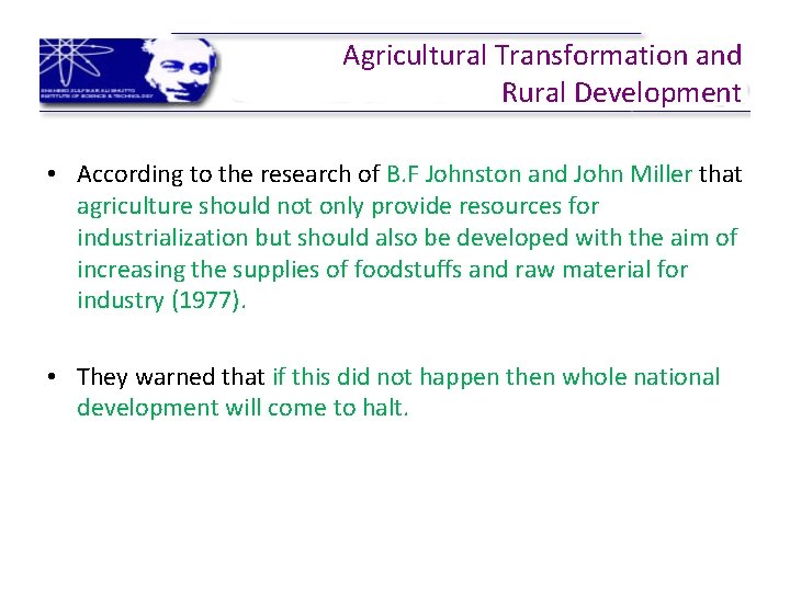 Agricultural Transformation and Rural Development • According to the research of B. F Johnston