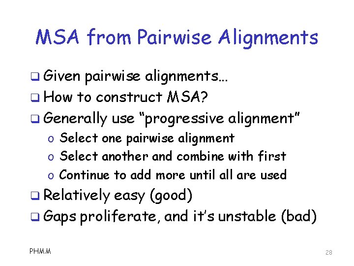 MSA from Pairwise Alignments q Given pairwise alignments… q How to construct MSA? q