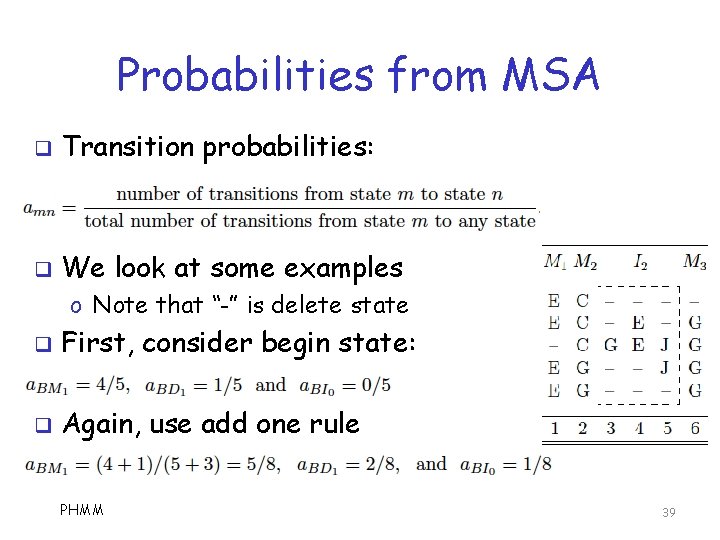 Probabilities from MSA q Transition probabilities: q We look at some examples o Note