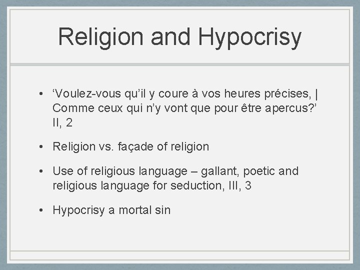 Religion and Hypocrisy • ‘Voulez-vous qu’il y coure à vos heures précises, | Comme