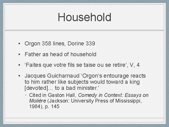 Household • Orgon 358 lines, Dorine 339 • Father as head of household •