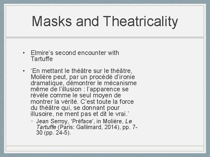 Masks and Theatricality • Elmire’s second encounter with Tartuffe • ‘En mettant le théâtre