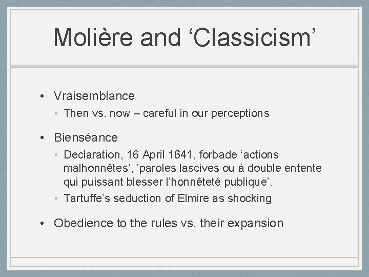 Molière and ‘Classicism’ • Vraisemblance • Then vs. now – careful in our perceptions