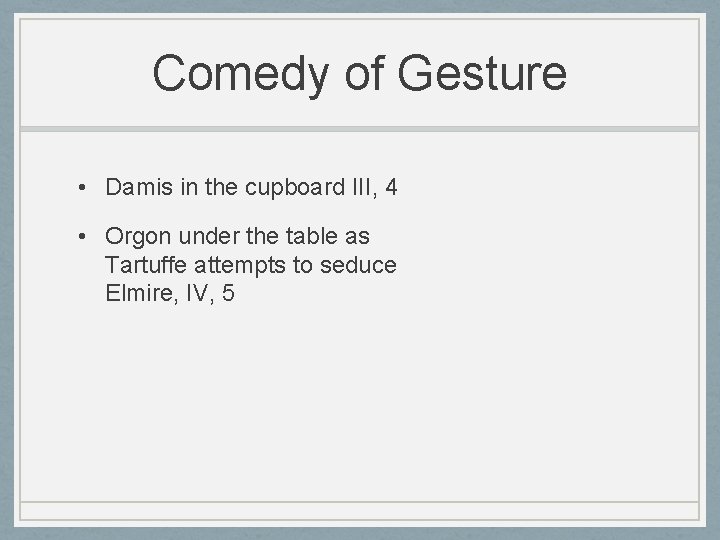 Comedy of Gesture • Damis in the cupboard III, 4 • Orgon under the