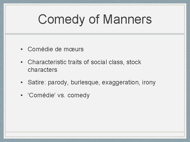 Comedy of Manners • Comédie de mœurs • Characteristic traits of social class, stock