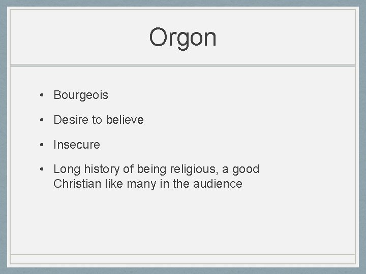 Orgon • Bourgeois • Desire to believe • Insecure • Long history of being