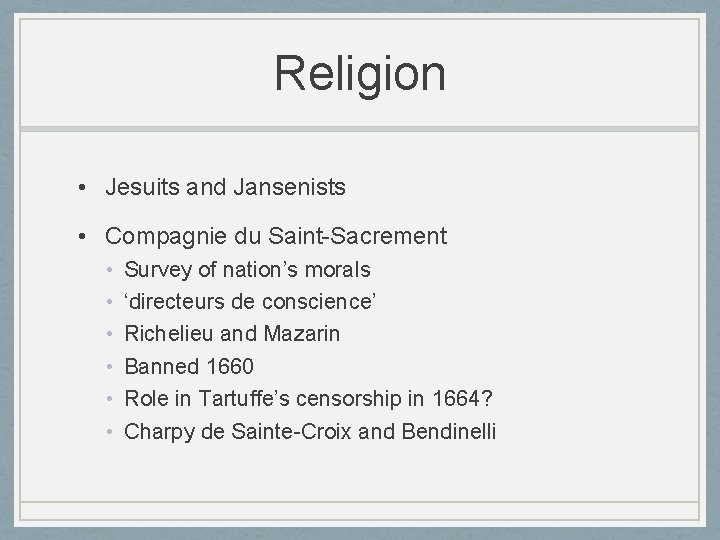 Religion • Jesuits and Jansenists • Compagnie du Saint-Sacrement • • • Survey of