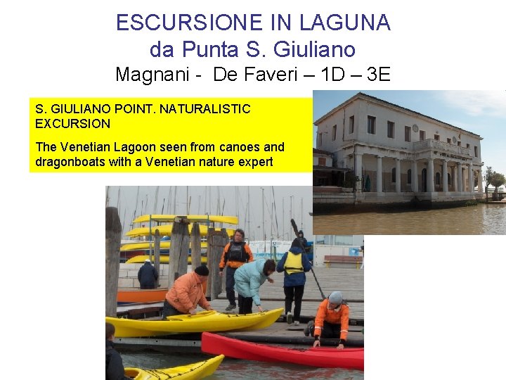 ESCURSIONE IN LAGUNA da Punta S. Giuliano Magnani - De Faveri – 1 D