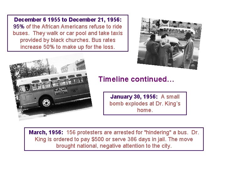 December 6 1955 to December 21, 1956: 95% of the African Americans refuse to