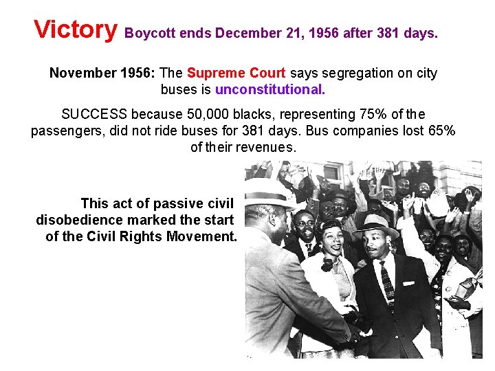 Victory Boycott ends December 21, 1956 after 381 days. November 1956: The Supreme Court