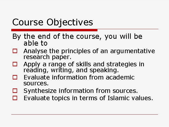 Course Objectives By the end of the course, you will be able to o
