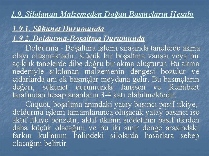 1. 9. Silolanan Malzemeden Doğan Basınçların Hesabı 1. 9. 1. Sükunet Durumunda 1. 9.