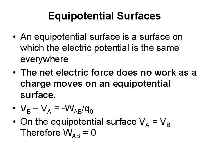 Equipotential Surfaces • An equipotential surface is a surface on which the electric potential