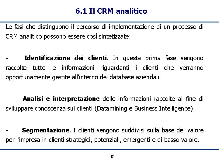 6. 1 Il CRM analitico Le fasi che distinguono il percorso di implementazione di