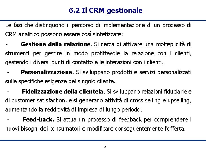 6. 2 Il CRM gestionale Le fasi che distinguono il percorso di implementazione di